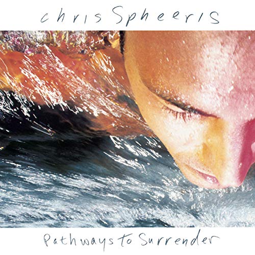 Chris Spheeris - Pathways To Surrender - Zortam Music
