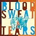 Blood, Sweat & Tears: What Goes Up