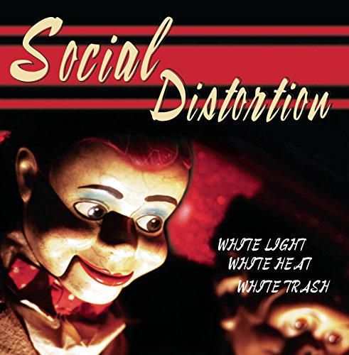 SOCIAL DISTORTION - White Light, White Heat, White Trash - Zortam Music