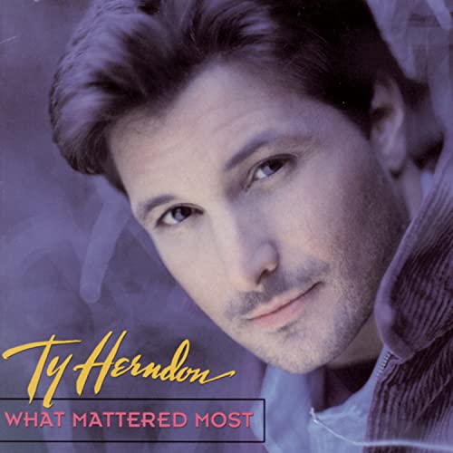 Ty Herndon - What Mattered Most [Karaoke] Lyrics - Zortam Music