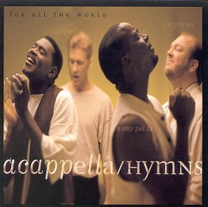 Acappella - Hymns For All The World - Zortam Music
