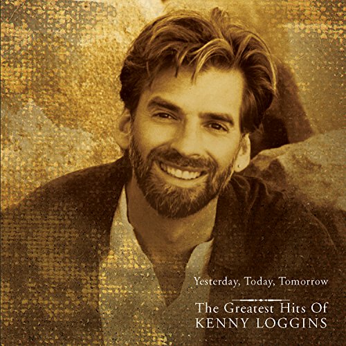 KENNY LOGGINS - Yesterday, Today, Tomorrow - Zortam Music