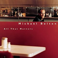 Michael Bolton - All That Matters
