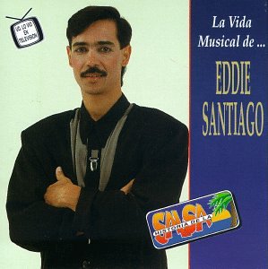 La Vida Musical de Eddie Santiago