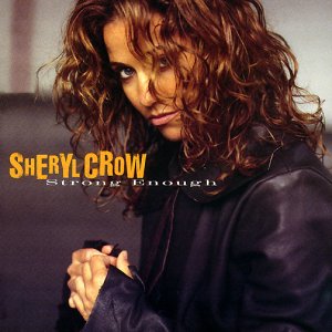 Sheryl Crow - Strong Enough (Single) - Zortam Music