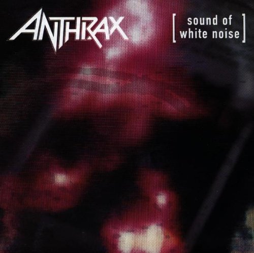 ANTHRAX - The Sound Of White Noise - Zortam Music