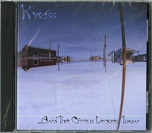 Kyuss - And The Circus Leaves Town - Zortam Music