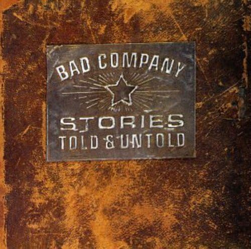 Bad Company - Stories Told And Untold - Zortam Music