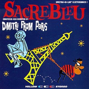 Dimitri from Paris - Sacrebleu - Zortam Music