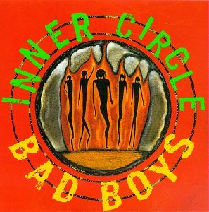 Inner Circle - Bad Boys (Ras/Rca/Atlantic) - Zortam Music
