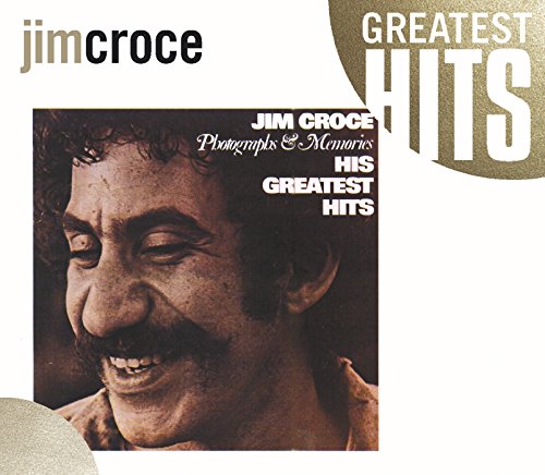 Jim Croce - Photographs & Memories His Greatest Hits - Zortam Music