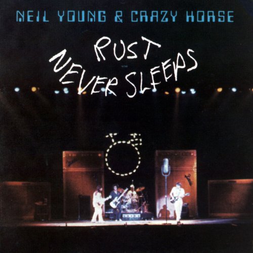 Neil Young and Crazy Horse - Rust Never Sleeps - Zortam Music