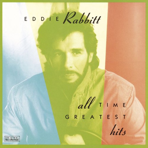Eddie Rabbitt - All Time Greatest Hits - Zortam Music