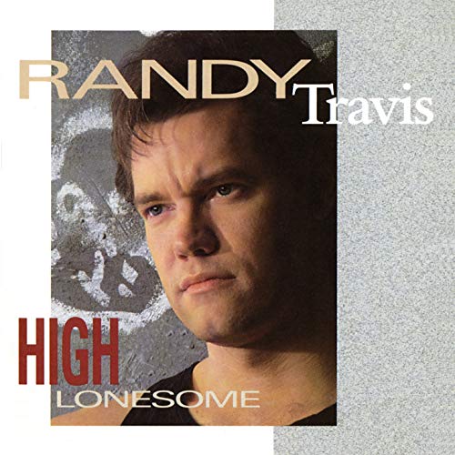 RANDY TRAVIS - High Lonesome - Zortam Music