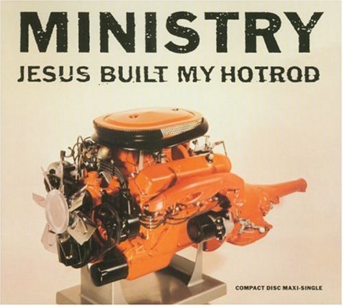 Ministry - Jesus Built My Hotrod - Zortam Music