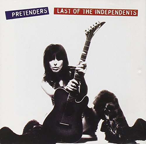 Pretenders - The Last Of The Independents - Zortam Music