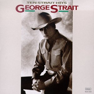 George Strait - Ten Strait Hits - Zortam Music