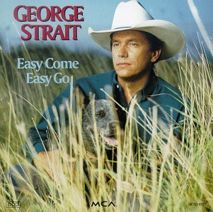 George Strait - Easy Come Easy Go - Zortam Music