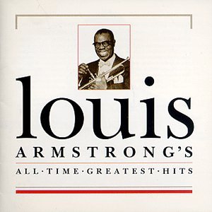Louis Armstrong - Louis Armstrong Greatest Hits - Zortam Music
