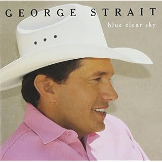 George Strait - Blue Clear Sky