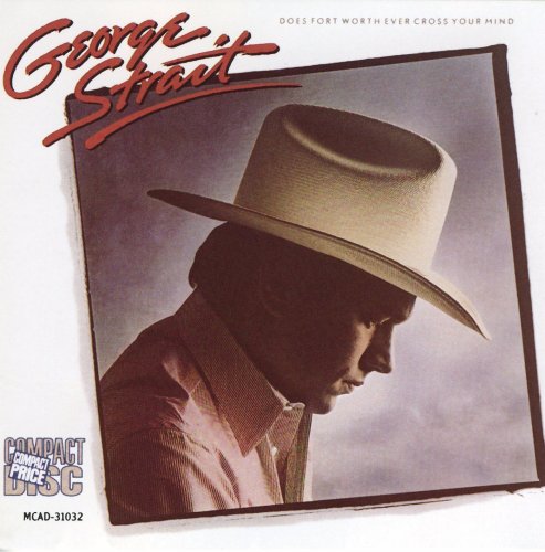 Does Fort Worth Ever Cross Your Mind by George Strait album cover