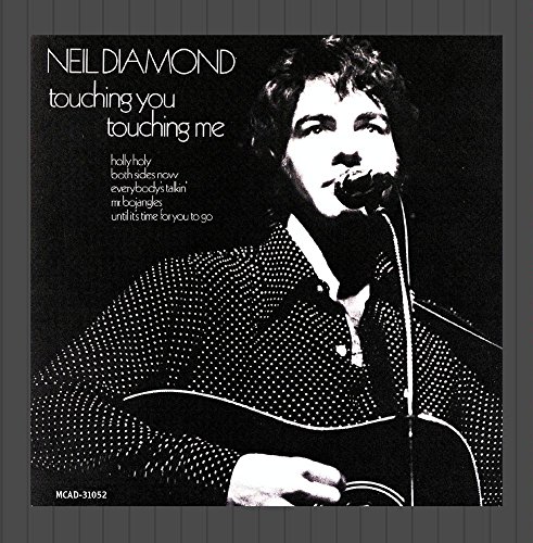 Neil Diamond - Touching You, Touching Me - Zortam Music