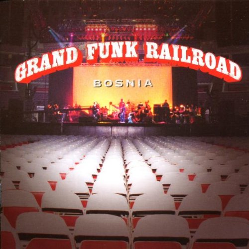 Grand Funk Railroad - Bosnia (Disc 1) - Zortam Music