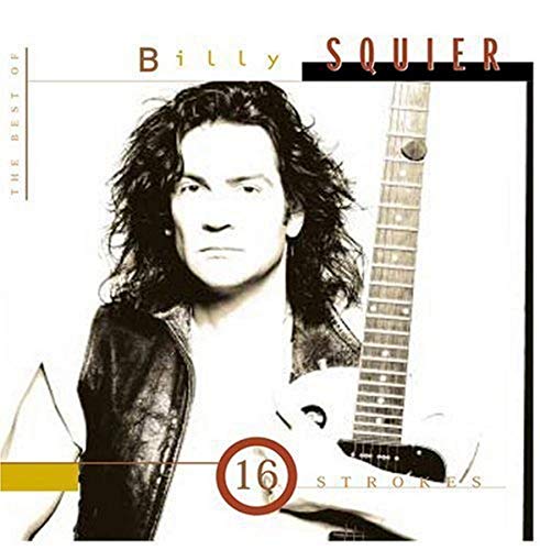 Billy Squier - 16 Strokes / The Best Of - Zortam Music