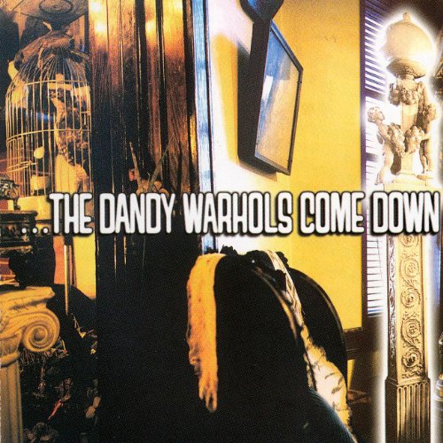 Dandy Warhols - The Dandy Warhols Come Down - Zortam Music