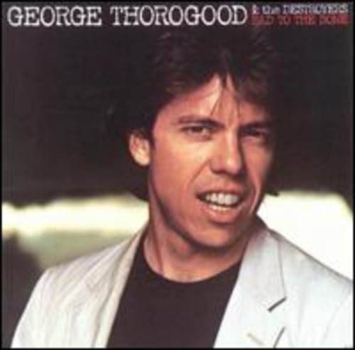 George Thorogood and the Destroyers - Nobody But Me Lyrics - Zortam Music
