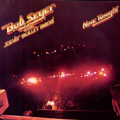 Bob Seger & the Silver Bullet Band - Nine Tonight - Zortam Music
