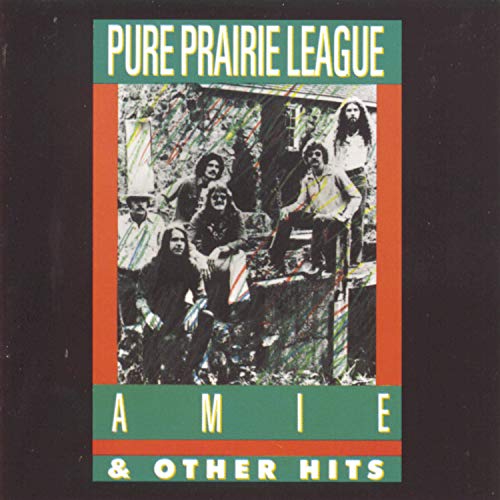 PURE PRAIRIE LEAGUE - Amie & Other Hits - Zortam Music