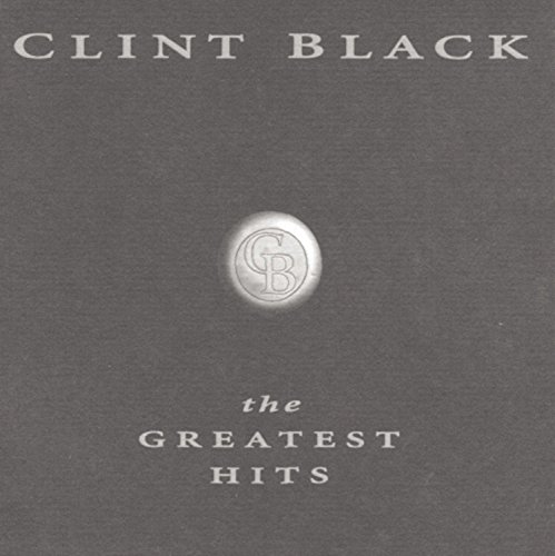Clint Black - Clint Black Greatest Hits - Zortam Music