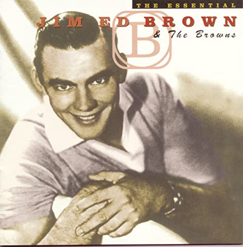 Browns - The Essential Jim Ed Brown & the Browns - Zortam Music