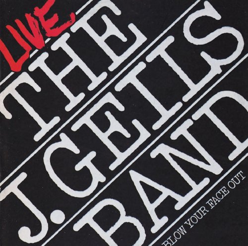 J. GEILS BAND - Blow Your Face Out - Zortam Music