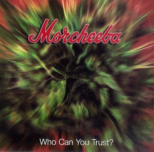 Morcheeba - Who Can You Trust- - Zortam Music