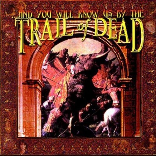 And You Will Know Us By The Trail Of Dead