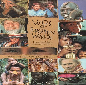 Voices of Forgotten Worlds: Traditional Music of Indigenous Peoples
