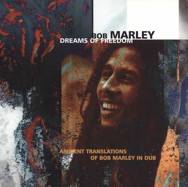 Bob Marley - Dreams of Freedom - Ambient Translations of Bob Marley in Dub - Zortam Music