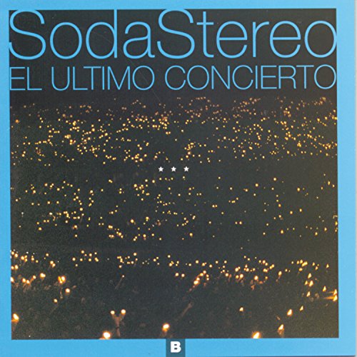 Soda Stereo - El Ultimo Concierto B - Zortam Music