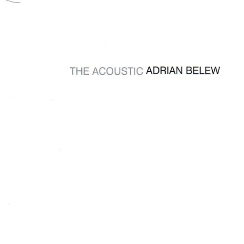 Adrian Belew - The Acoustic Adrian Belew - Zortam Music