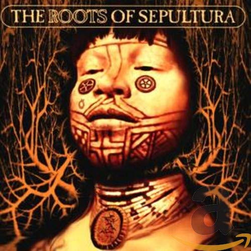 The Roots Of Sepultura