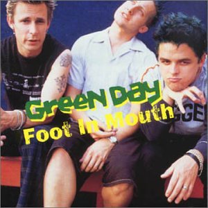 Green Day - Foot in Mouth - Zortam Music