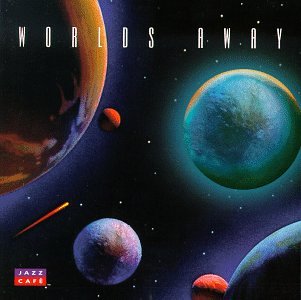 Jazz Cafe: World's Away