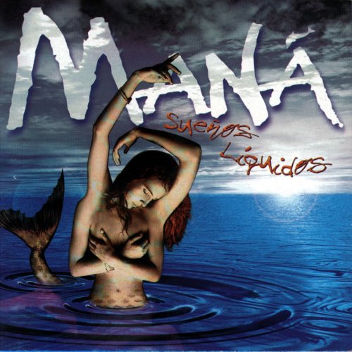 Maná - Sueños líquidos - Zortam Music