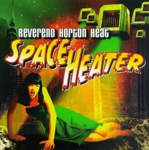 Reverend Horton Heat - Space Heater - Zortam Music