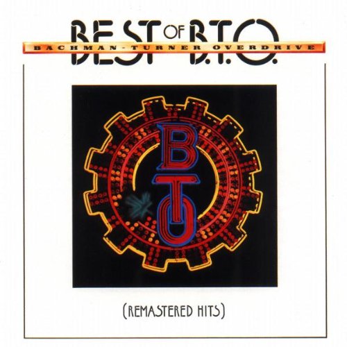 Bachman - Turner Overdrive - Best of B.T.O.: Remastered Hits - Zortam Music