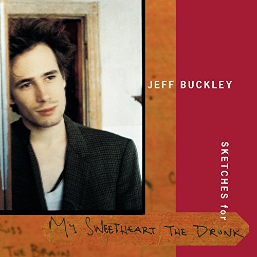 Jeff Buckley - Sketches For My Sweetheart The Drunk (Disc 1) - Zortam Music