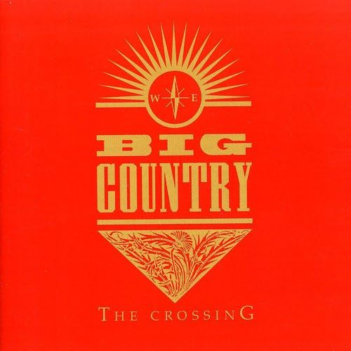 BIG COUNTRY - Crossing - Zortam Music