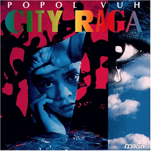 Popol Vuh - City Raga - Zortam Music